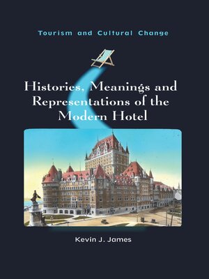 cover image of Histories, Meanings and Representations of the Modern Hotel